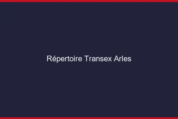 Répertoire Transex Arles