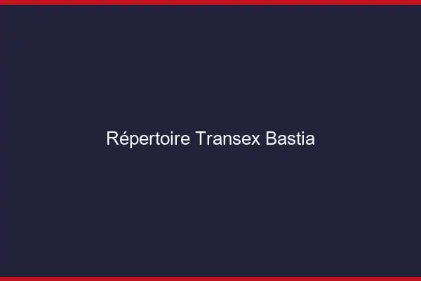 Répertoire Transex Bastia