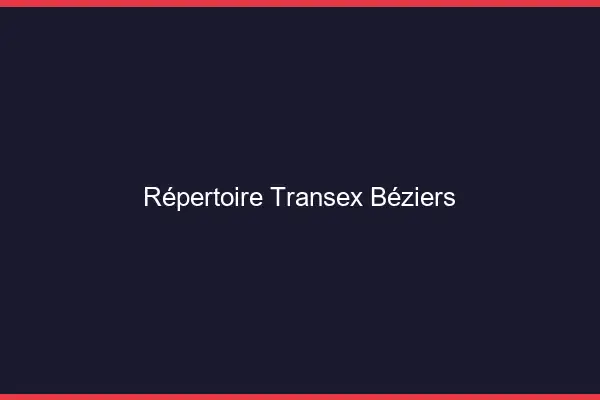 Répertoire Transex Béziers