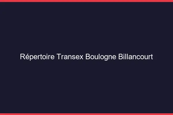 Répertoire Transex Boulogne-Billancourt
