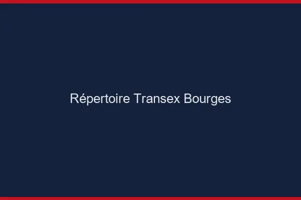 Répertoire Transex Bourges