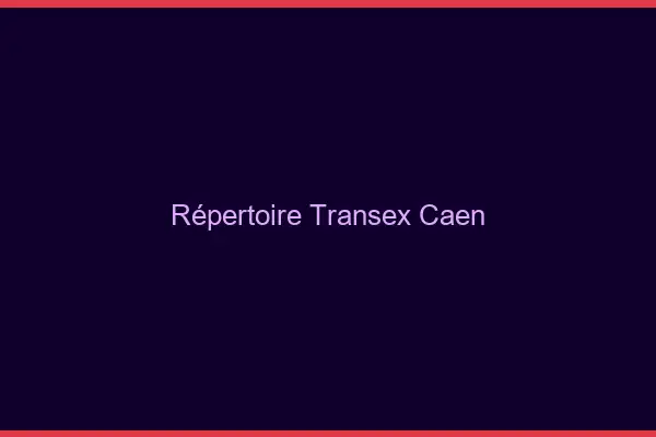 Répertoire Transex Caen