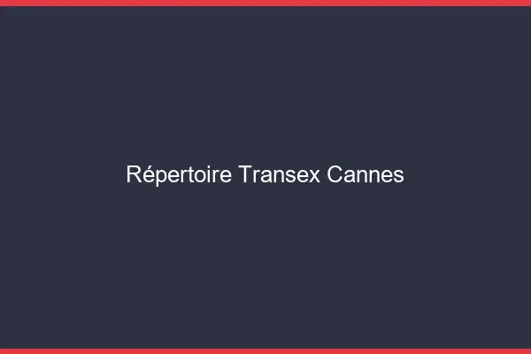 Répertoire Transex Cannes