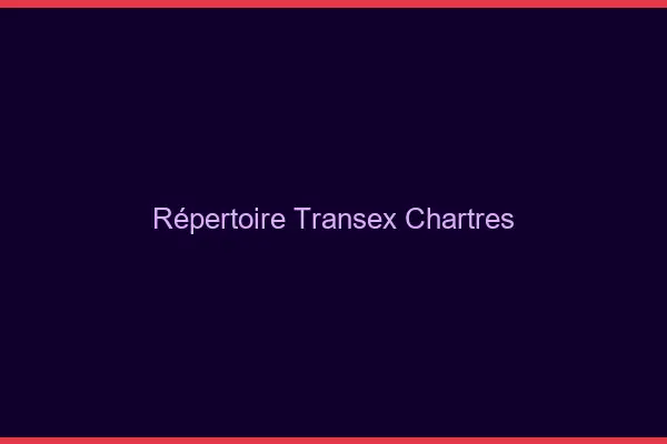 Répertoire Transex Chartres