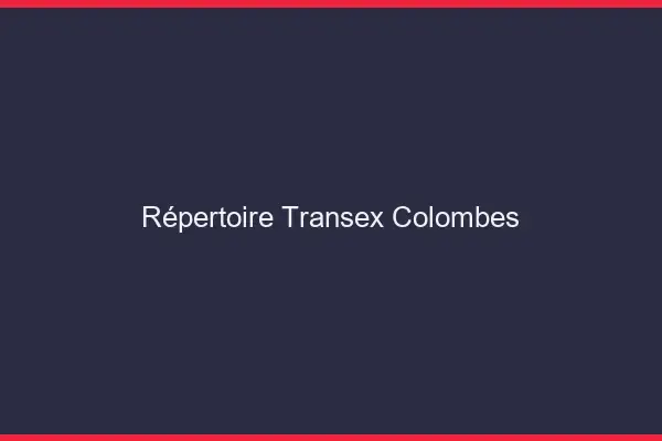 Répertoire Transex Colombes