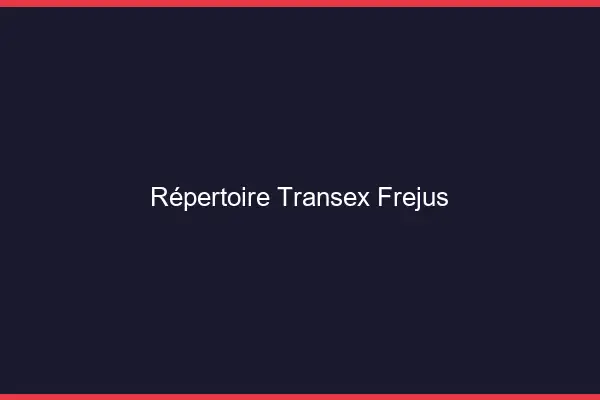 Répertoire Transex Fréjus