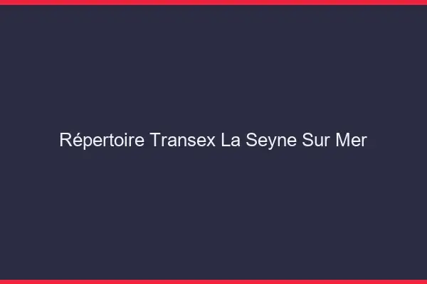 Répertoire Transex La Seyne-sur-Mer