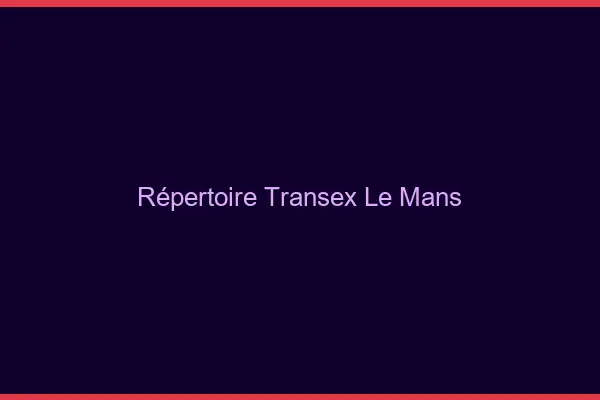 Répertoire Transex Le Mans