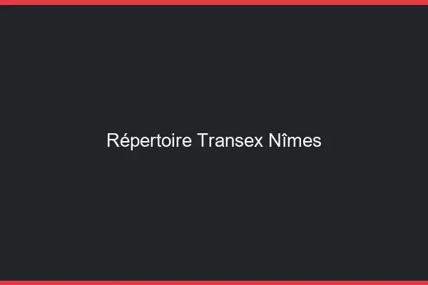 Répertoire Transex Nîmes