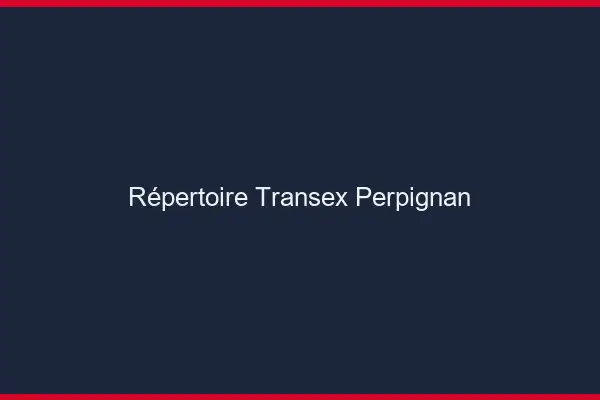 Répertoire Transex Perpignan