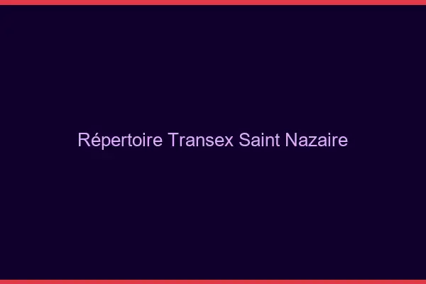 Répertoire Transex Saint-Nazaire
