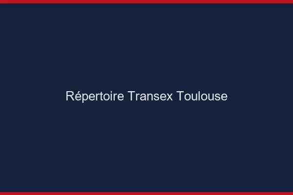 Répertoire Transex Toulouse