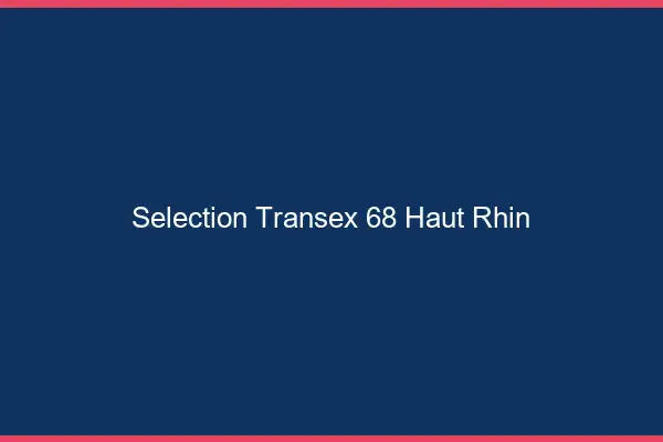 Sélection Transex 68 Haut Rhin