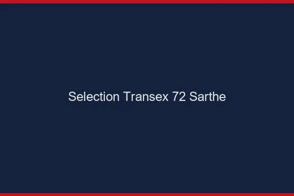Sélection Transex 72 Sarthe