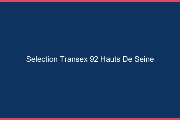 Sélection Transex 92 Hauts De Seine