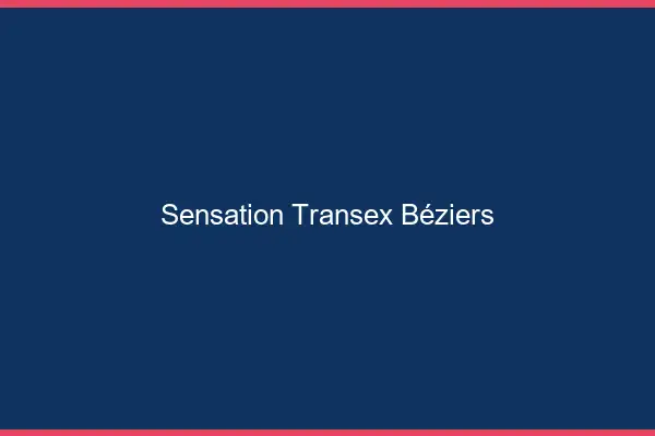 Sensation Transex Béziers