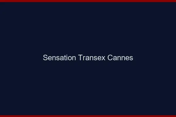 Sensation Transex Cannes