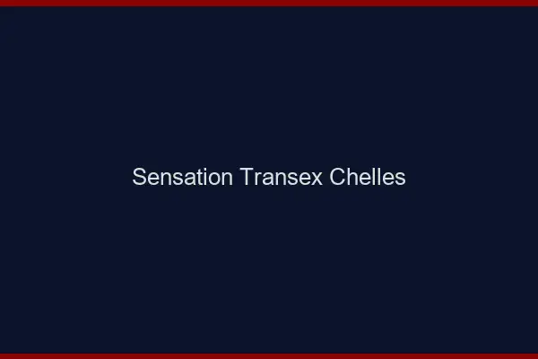 Sensation Transex Chelles