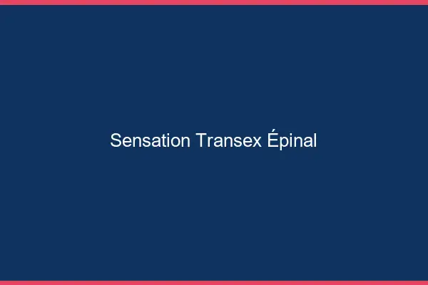 Sensation Transex Épinal