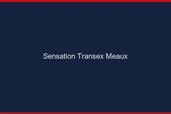 Sensation Transex Meaux