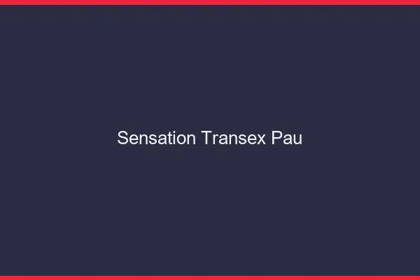 Sensation Transex Pau