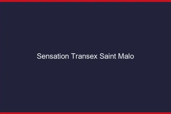 Sensation Transex Saint-Malo