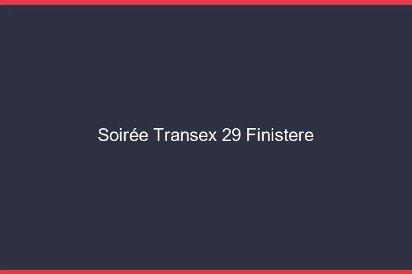 Soirée Transex 29 Finistere