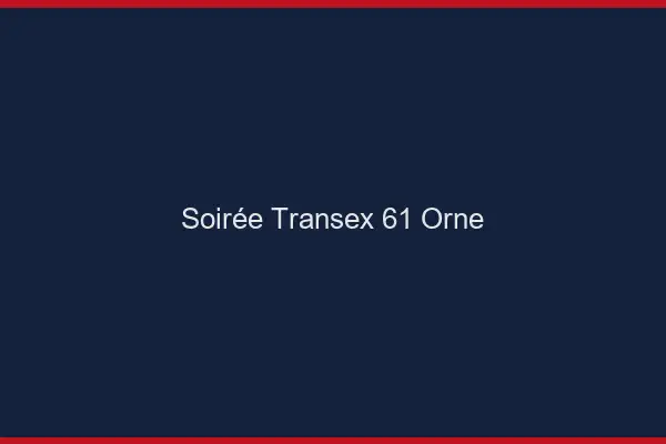 Soirée Transex 61 Orne