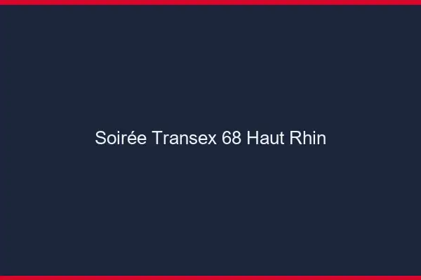 Soirée Transex 68 Haut Rhin