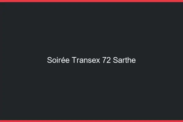 Soirée Transex 72 Sarthe