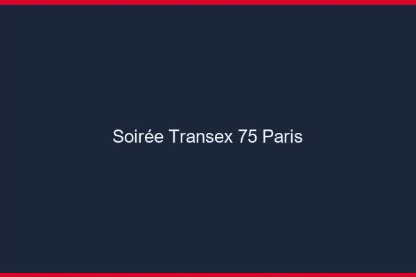 Soirée Transex 75 Paris