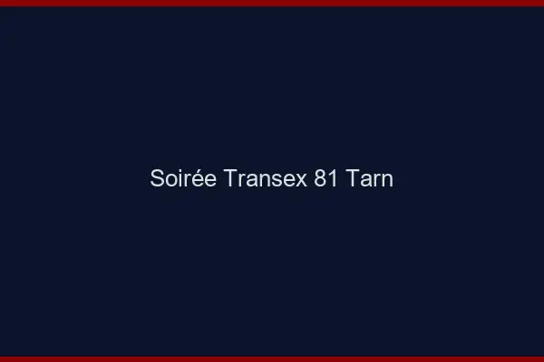 Soirée Transex 81 Tarn