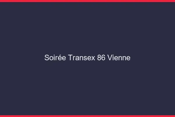 Soirée Transex 86 Vienne