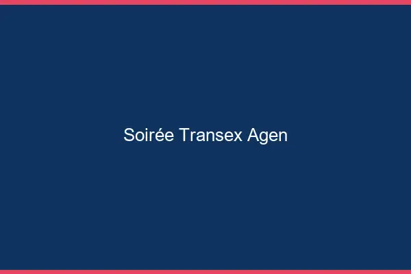 Soirée Transex Agen