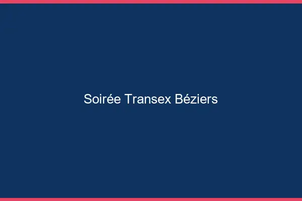 Soirée Transex Béziers