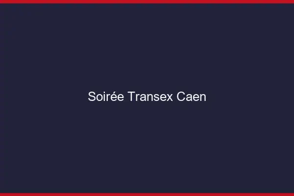 Soirée Transex Caen