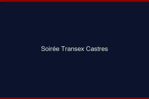 Soirée Transex Castres