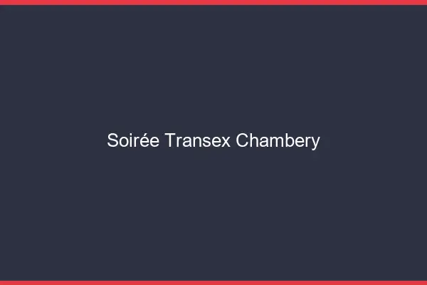 Soirée Transex Chambéry