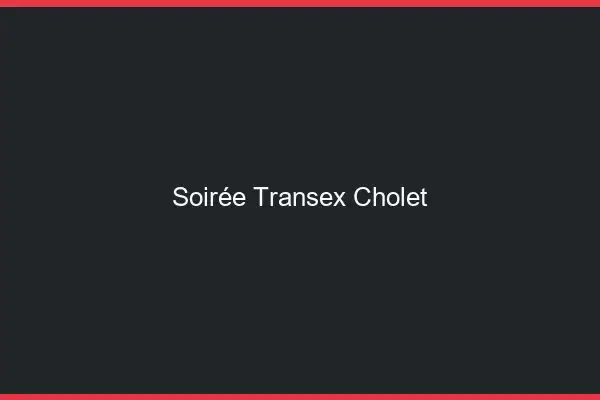 Soirée Transex Cholet