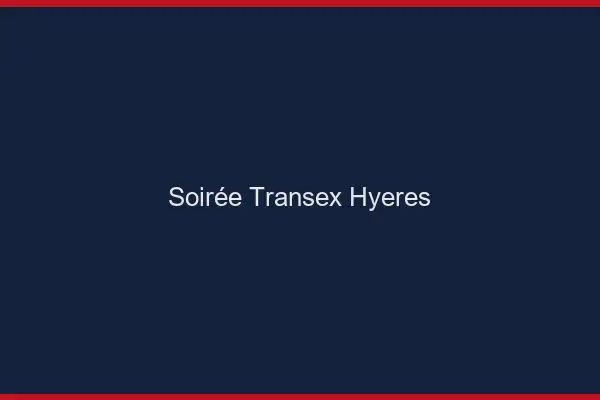 Soirée Transex Hyères
