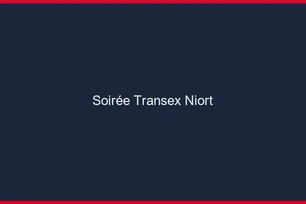 Soirée Transex Niort