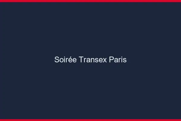 Soirée Transex Paris