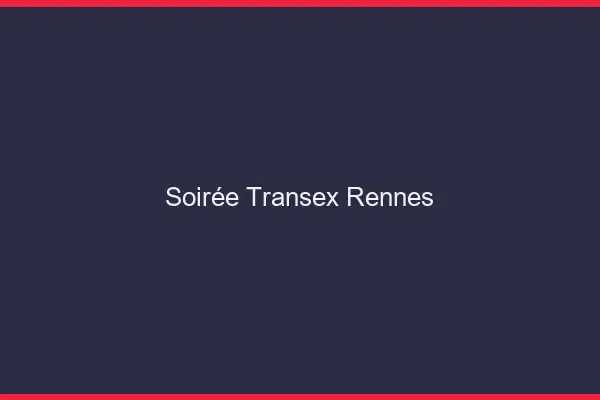 Soirée Transex Rennes