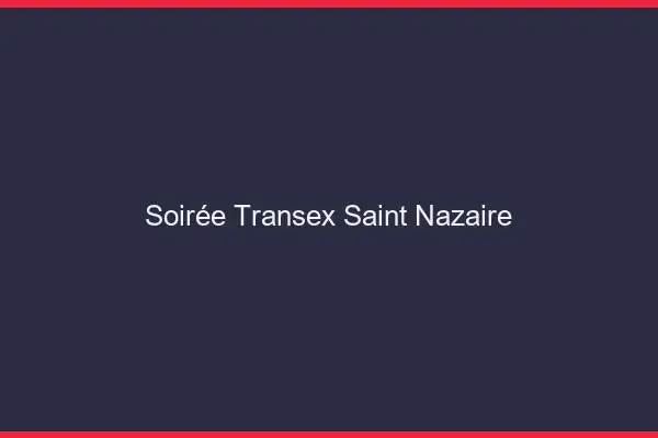 Soirée Transex Saint-Nazaire