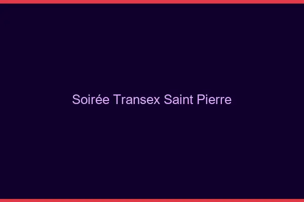 Soirée Transex Saint-Pierre