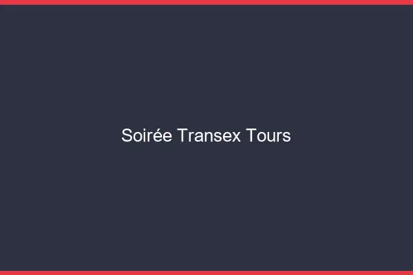 Soirée Transex Tours