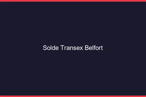 Solde Transex Belfort