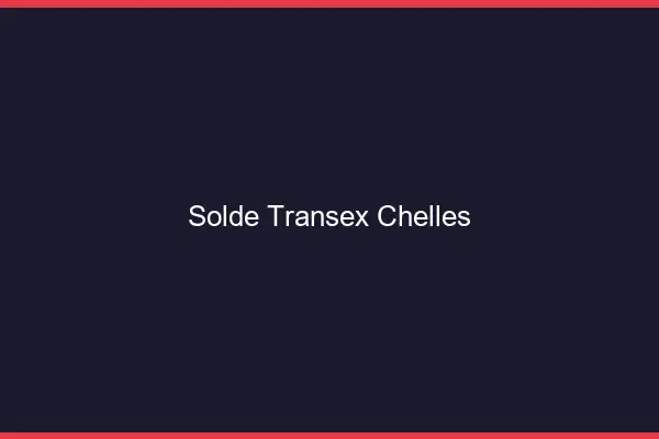 Solde Transex Chelles