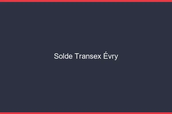 Solde Transex Évry