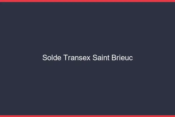 Solde Transex Saint-Brieuc